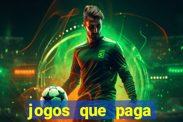 jogos que paga dinheiro de verdade sem depositar